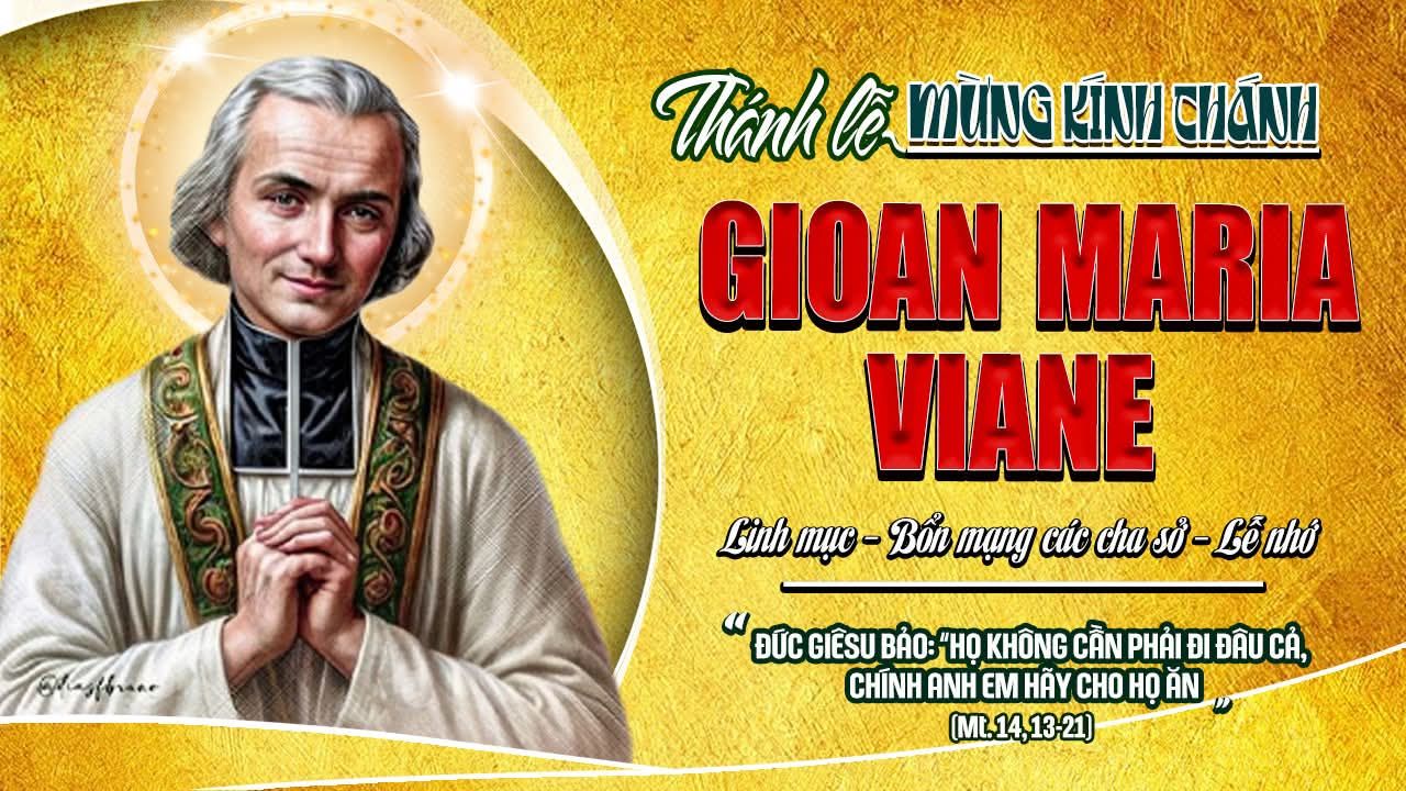 04/08: THÁNH GIOAN MARIA VIANNEY, LINH MỤC. LỄ NHỚ.