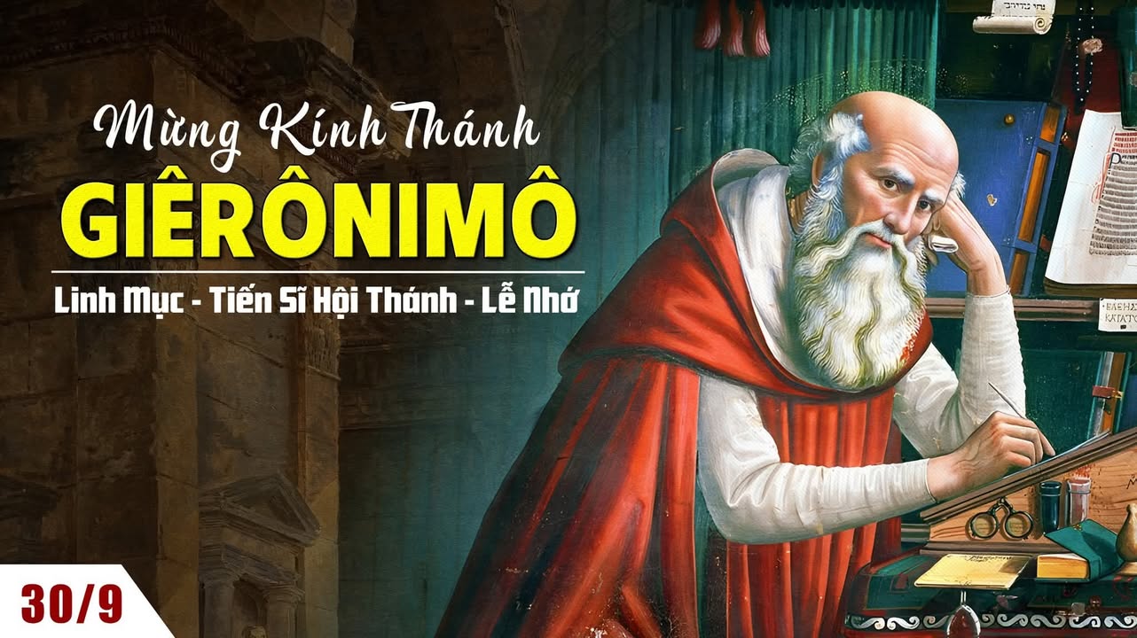 30/09: THÁNH GIÊRÔNIMÔ, Linh mục, Tiến sĩ Hội Thánh. Lễ nhớ.
