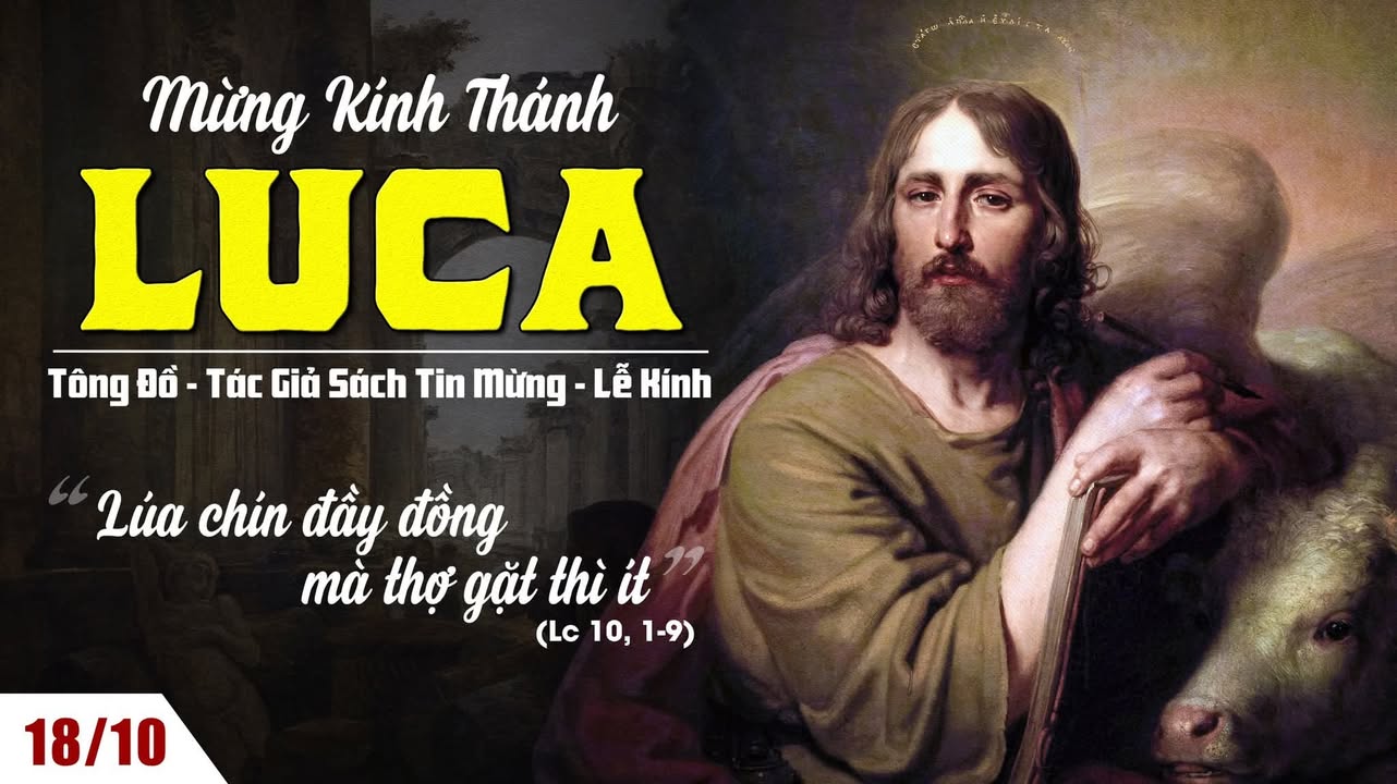 18/10: MỪNG KÍNH THÁNH LUCA, Tông Đồ - Tác Giả Sách Tin Mừng - Lễ Kính.