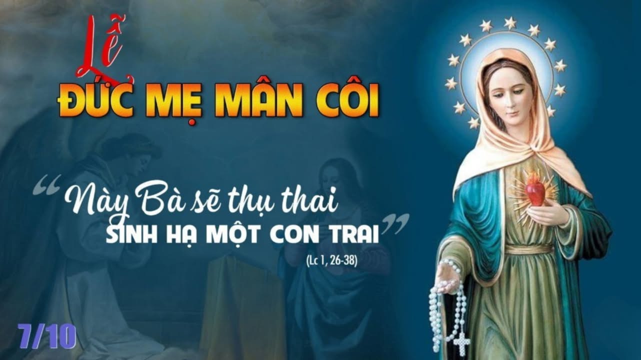 7/10: MỪNG KÍNH ĐỨC MẸ MÂN CÔI. LỄ NHỚ