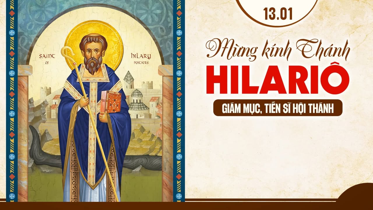 13/01: Mừng Kính Thánh Hilariô - Giám Mục, Tiến Sĩ Hội Thánh.