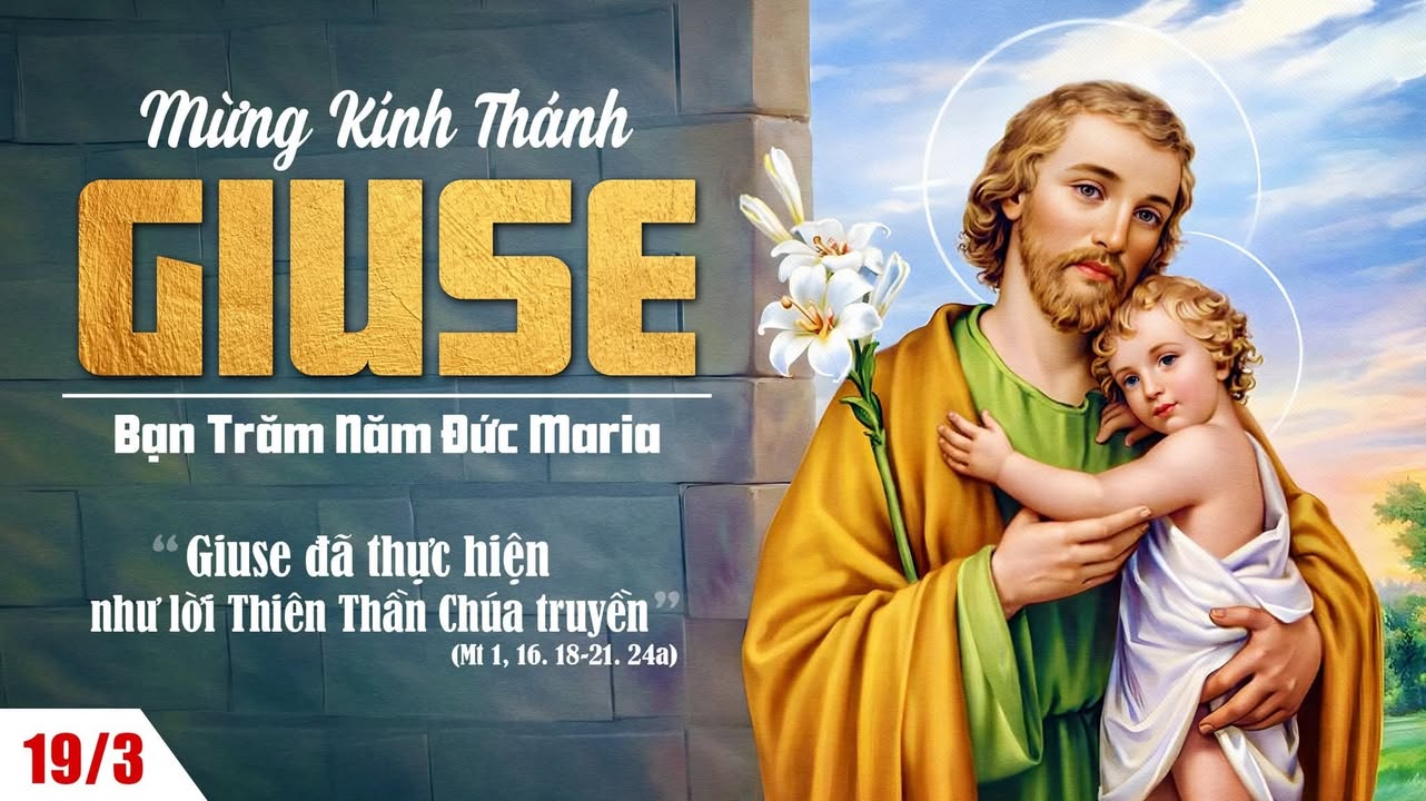 19/03: MỪNG KÍNH THÁNH GIUSE - BẠN TRĂM NĂM ĐỨC MARIA.