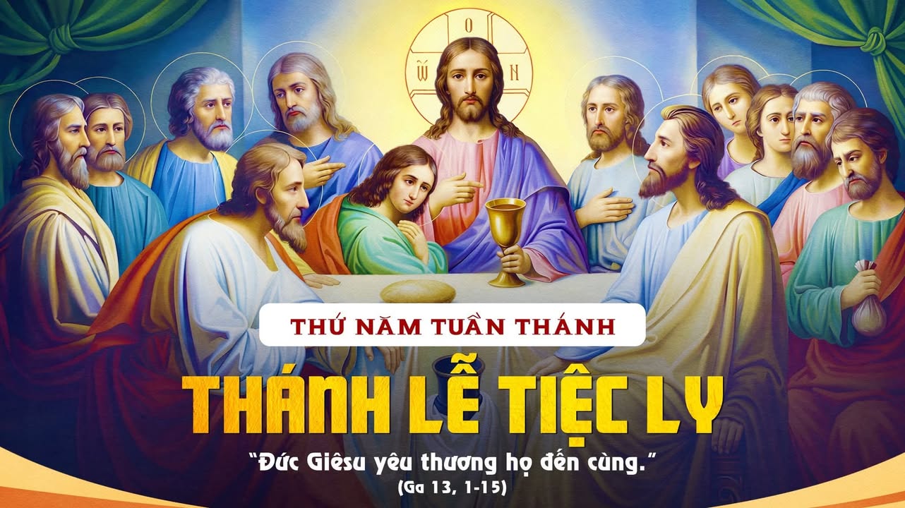 THỨ NĂM TUẦN THÁNH - THÁNH LỄ TIỆC LY.