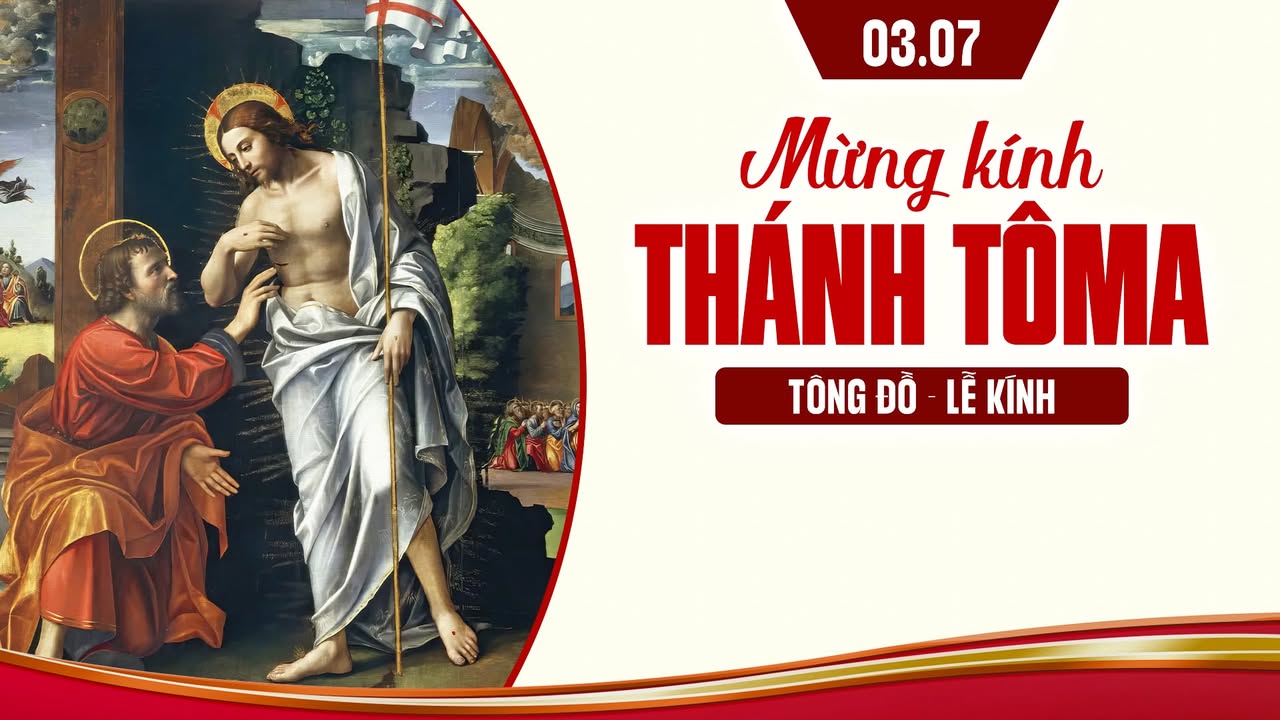 03.07: MỪNG KÍNH THÁNH TÔMA. TÔNG ĐỒ  - LỄ KÍNH.