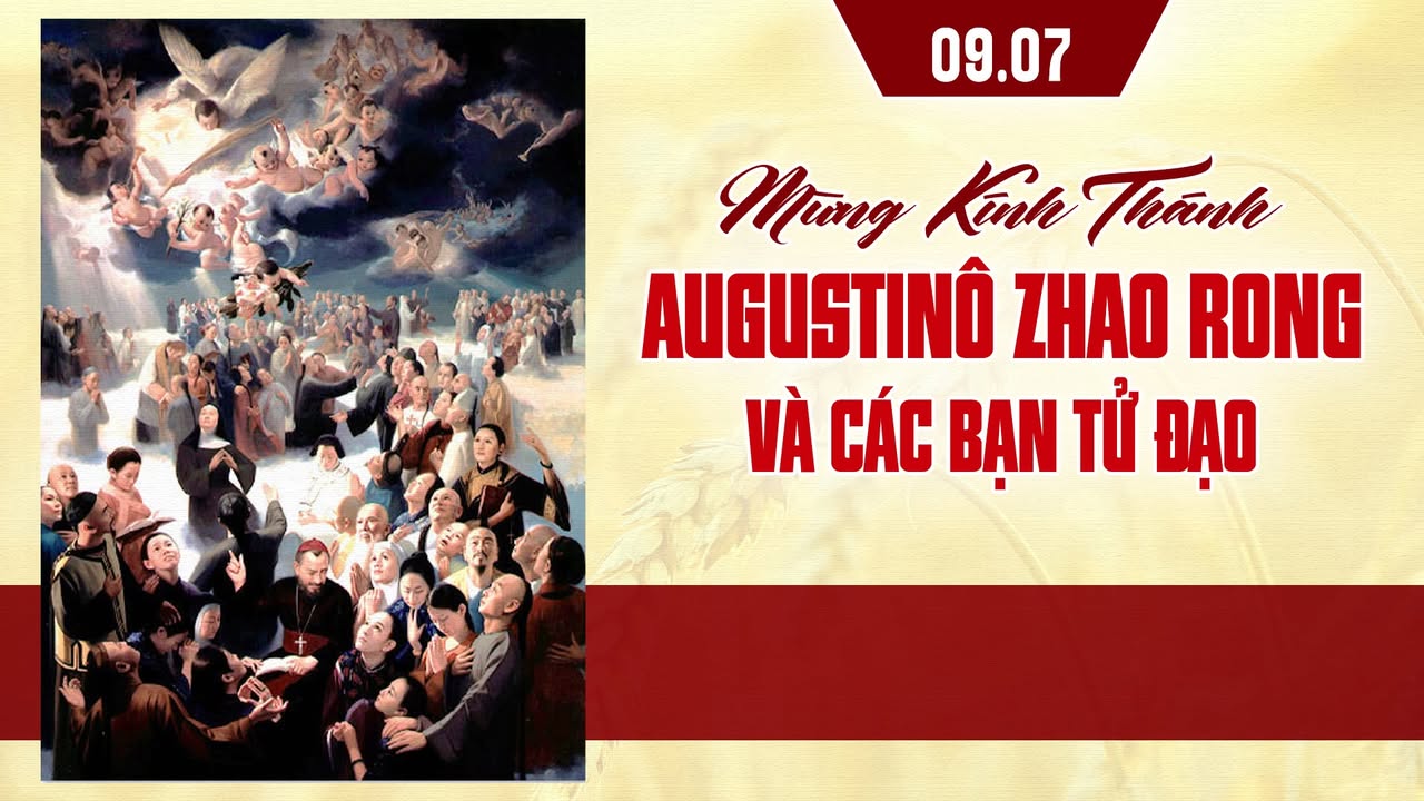 09.07: MỪNG KÍNH THÁNH AUGUSTINÔ ZHAO RONG VÀ CÁC BẠN TỬ ĐẠO.