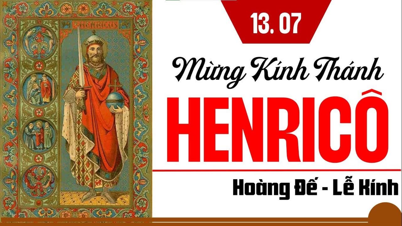 13.07: MỪNG KÍNH THÁNH HENRICÔ