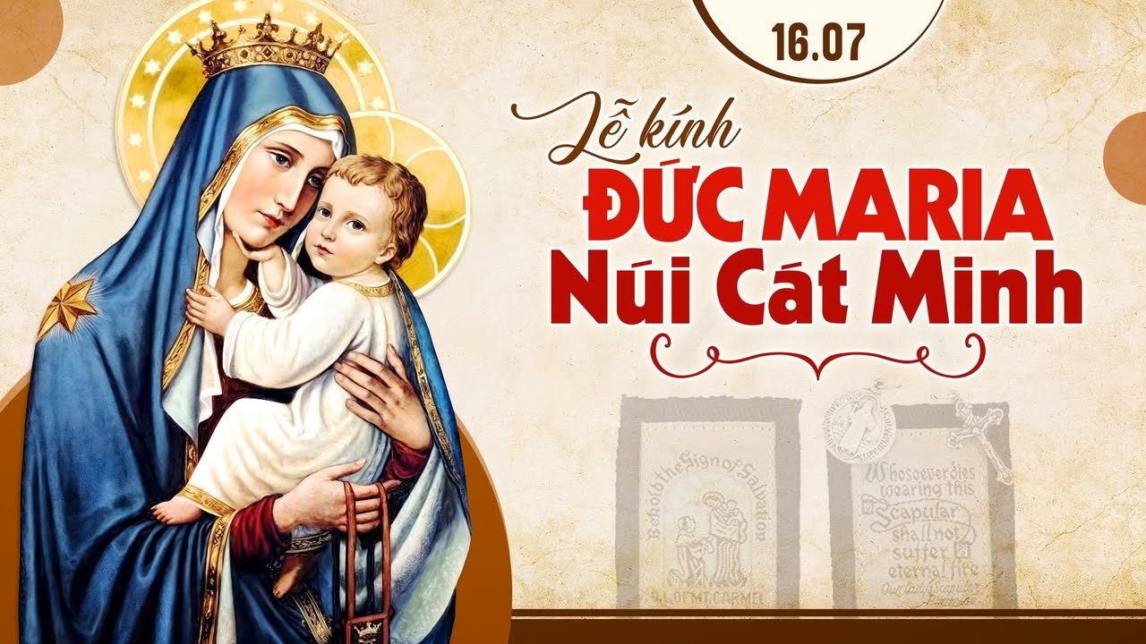 16.07: LỄ KÍNH ĐỨC MARIA NÚI CÁT MINH.